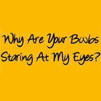 Boobs are Staring at Me