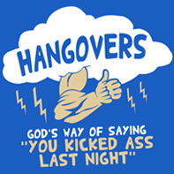 Hangovers, Gods way...