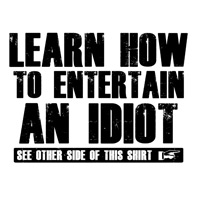 Entertain an Idiot