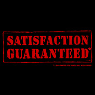 My Satisfaction Guarenteed