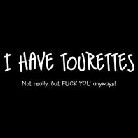 I Have Tourettes