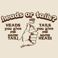 Gimme Heads or Tails
