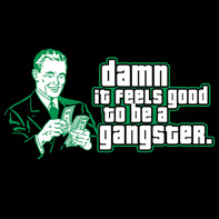 Feel's Good to be a Gangster